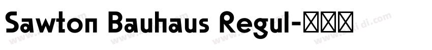 Sawton Bauhaus Regul字体转换 Sawton Bauhaus Regul字体转换